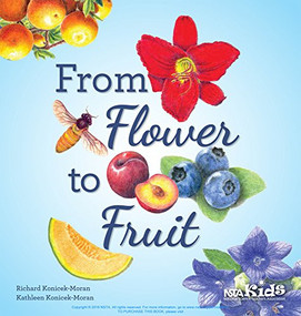 From Flower to Fruit by Richard Konicek-Moran, Kathleen Konicek-Moran, 9781941316344