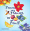 From Flower to Fruit by Richard Konicek-Moran, Kathleen Konicek-Moran, 9781941316344