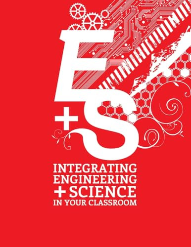 Integrating Engineering and Science in Your Classroom (An NSTA Press & Journals Collection) by Eric Brunsell, 9781936959419