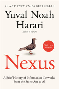 Nexus (A Brief History of Information Networks from the Stone Age to AI) - 9780593734230 by Yuval Noah Harari, 9780593734230