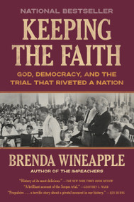 Keeping the Faith (God, Democracy, and the Trial That Riveted a Nation) - 9780593229941 by Brenda Wineapple, 9780593229941