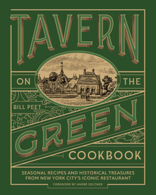 Tavern on the Green Cookbook (Seasonal Recipes and Historical Treasures from New York City's Iconic Restaurant) by Bill Peet, André Soltner, 9781493091249