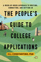 The People's Guide to College Applications (A Week-by-Week Approach to Writing, Connecting, and Getting In) by Jill Constantino, 9781493091546