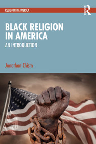 Black Religion in America (An Introduction) by Jonathan Chism, 9781032416724