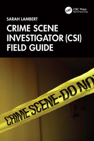 Crime Scene Investigator (CSI) Field Guide by Sarah Lambert, 9781032822891