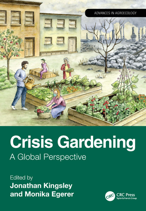 Crisis Gardening (A Global Perspective) by Jonathan Kingsley, Monika Egerer, 9781032564067