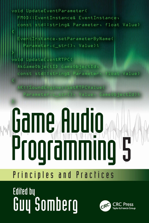 Game Audio Programming 5 (Principles and Practices) by Guy Somberg, 9781032852850