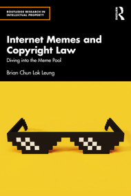 Internet Memes and Copyright Law (Diving into the Meme Pool) by Brian Chun Lok Leung, 9781041016731