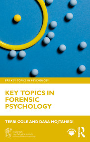 Key Topics in Forensic Psychology by Terri Cole, Dara Mojtahedi, 9781032551388