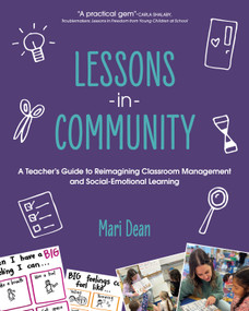 Lessons in Community (A Teacher's Guide to Reimagining Classroom Management and Social-Emotional Learning) by Mari Dean, 9781032851921