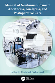 Manual of Nonhuman Primate Anesthesia, Analgesia, and Postoperative Care by Cholawat Pacharinsak, 9781032509617