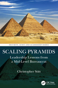 Scaling Pyramids (Leadership Lessons from a Mid-Level Bureaucrat) by Christopher Stitt, 9781041095064