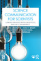 Science Communication for Scientists (Linking Strategy with Creativity, Practice, and Respect) by Laura Lindenfeld, John C. Besley, Xia Zheng, Anthony Dudo, Todd P. Newman, 9781032797335