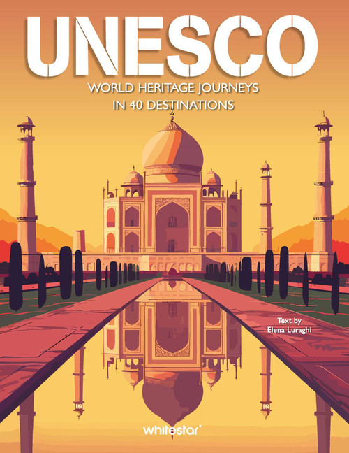 Unesco - World Heritage Journeys in 40 Destinations by Elena Luraghi, 9788854421349