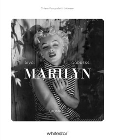 Marilyn (Diva. Goddess. Woman.) by Chiara  Pasqualetti Johnson, 9788854421554
