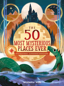 The 50 Most Mysterious Places Ever by Brian Freschi, Domenico Russo, 9788854421585