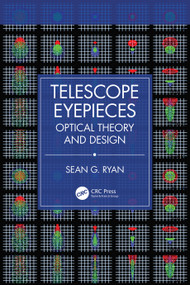 Telescope Eyepieces (Optical Theory and Design) by Sean G. Ryan, 9781041132547