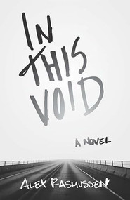 In This Void by Alex Rasmussen, 9781634050838