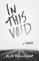 In This Void by Alex Rasmussen, 9781634050838