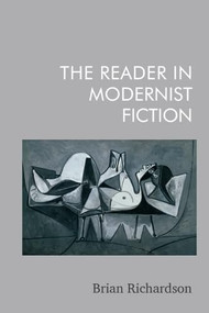 The Reader in Modernist Fiction by Brian Richardson, 9781399528375