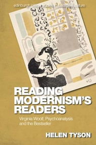 Reading Modernism's Readers (Virginia Woolf, Psychoanalysis and the Bestseller) by Helen Tyson, 9781399522106