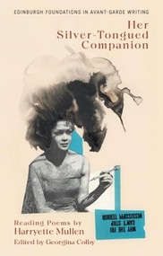 Harryette Mullen, Her Silver-Tongued Companion (Reading Poems by Harryette Mullen) by Harryette Mullen, Georgina Colby, 9781399533355