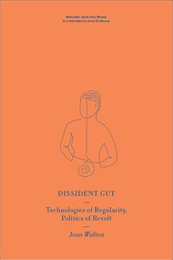 Dissident Gut (Technologies of Regularity, Politics of Revolt) by Jean Walton, 9781399532938