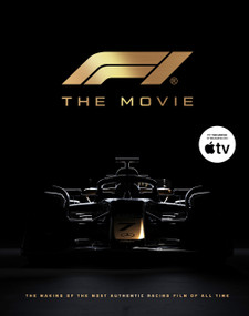 F1 The Movie (The Making of the Most Authentic Racing Film of All Time) by Mark Salisbury, Chris Medland, 9781595911506