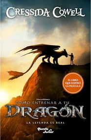 Cómo entrenar a tu dragón / How to Train Your Dragon (Spanish Edition) by Cressida Cowell, Cressida Cowell, Federico Ponce de León, 9786073930253