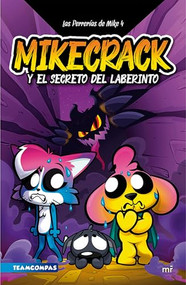 Las Perrerías de Mike 4: El secreto del laberinto / Mike's Shenanigans 4: The Secret of the Labyrinth (Spanish Edition) by Mikecrack, 9786073928663