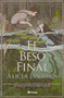 El beso final (Novela) / This Fatal Kiss (A Novel) (Spanish Edition) by Alicia Jasinska, Andie Lugtu, Claudia Santos, 9786073927970