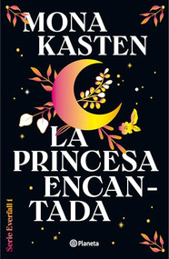 La princesa encantada: Por la autora de Maxton Hall / Fallen Princess (Spanish Edition) by Mona Kasten, María José Díez Pérez, 9786073927123