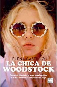 La chica de Woodstock (Novela) / The Girl from Woodstock (A Novel) (Spanish Edition) by Elena Castillo, 9786073926522