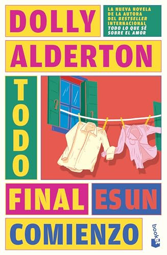 Todo final es un comienzo (Novela) / Good Material (A Novel) (Spanish Edition) by Dolly Alderton, Anna Valor Blanquer, 9786073927260