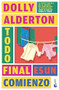 Todo final es un comienzo (Novela) / Good Material (A Novel) (Spanish Edition) by Dolly Alderton, Anna Valor Blanquer, 9786073927260