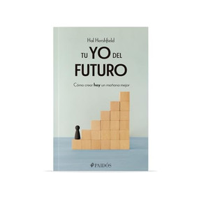 Tu yo del futuro: Cómo crear hoy un mañana mejor / Your Future Self (Spanish Edition) by Hal Hershfield, Santiago Rosas Campuzano, 9786075697567