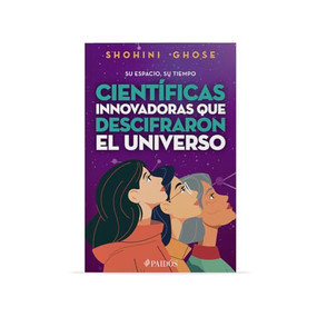 Su espacio, su tiempo: Científicas pioneras que descifraron el universo / Her Space, Her Time (Spanish Edition) by Shohini Ghose, Pedro Pacheco González, 9786075699851