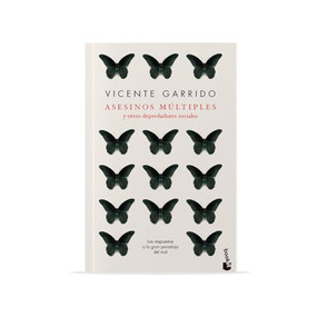 Asesinos múltiples y otros depredadores sociales: Las respuestas a la gran paradoja del mal / Multiple Killers and Other Social Predators (Spanish Edition) by Vicente Garrido, 9786075699868