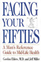 Facing Your Fifties (Every Man's Reference Guide to Mid-Life Health) by Gordon Ehlers, 9780871319548