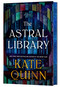 The Astral Library (Deluxe Limited Edition) (A Novel) by Kate Quinn, 9780063244788