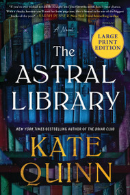 The Astral Library (A Novel) by Kate Quinn, 9780063474963