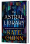 The Astral Library (Standard Edition) (A Novel) by Kate Quinn, 9780063479753