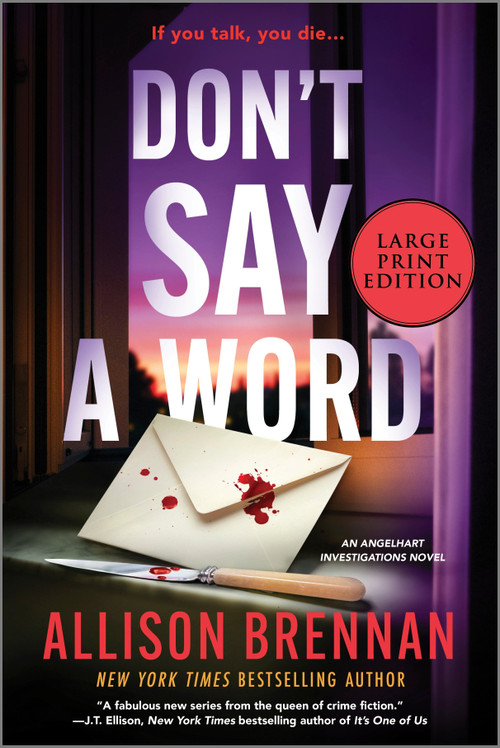 Don't Say a Word (Large Print Edition) (An Angelhart Investigations Novel) by Allison Brennan, 9780778306146