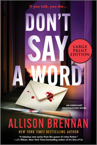 Don't Say a Word (Large Print Edition) (An Angelhart Investigations Novel) by Allison Brennan, 9780778306146