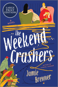 The Weekend Crashers (Large Print Edition) (A Novel) by Jamie Brenner, 9780778306177