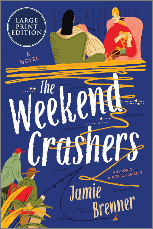 The Weekend Crashers (Large Print Edition) (A Novel) by Jamie Brenner, 9780778306177