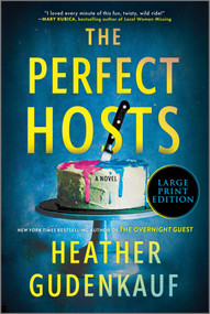 The Perfect Hosts (Large Print Edition) (A Novel) by Heather Gudenkauf, 9780778306184