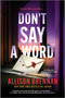 Don't Say a Word - 9781335002334 by Allison Brennan, 9781335002334