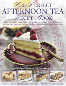 The Perfect Afternoon Tea Recipe Book by Antony Wild, 9780754823490