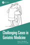 Challenging Cases in Geriatric Medicine by Henry J Woodford, Francis J A Collin, 9781032948461